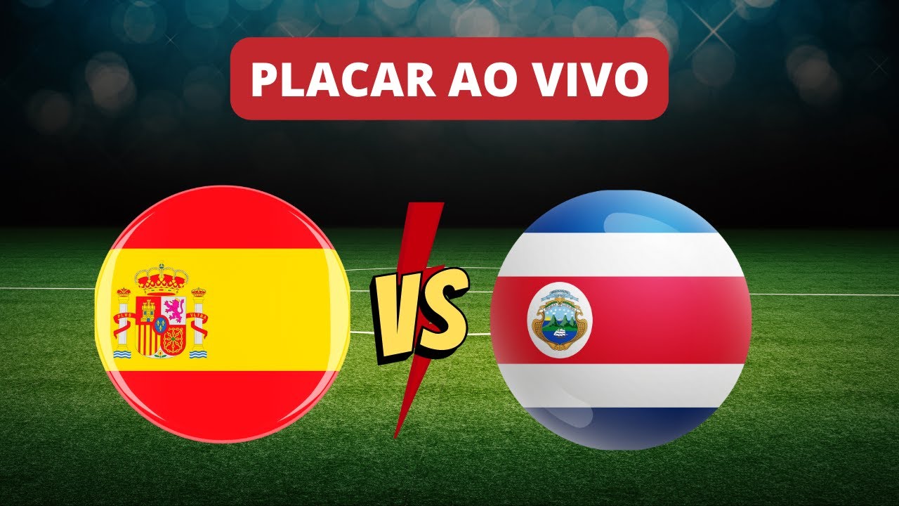 Espanha x Costa Rica - Ao vivo - Copa do Catar - Minuto a Minuto Terra