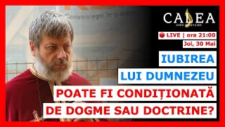 🔴 LIVE #805 - IUBIREA LUI DUMNEZEU POATE FI CONDIȚIONATĂ DE DOGME SAU DOCTRINE? || Pr. TUDOR CIOCAN