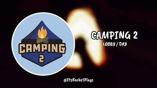 Camping 2 - Lobby Day Roblox Game Soundtrack Itzrocketplays