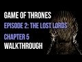 Game Of Thrones Walkthrough Episode 2: The Lost Lords Chapter 5 Gameplay Let&#39;s Play