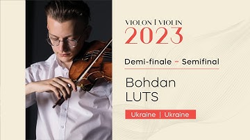 CMIM Violon 2023 - Demi finale | Semifinal - Bohdan Luts