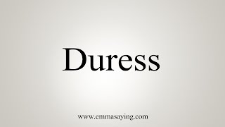 How To Say Duress