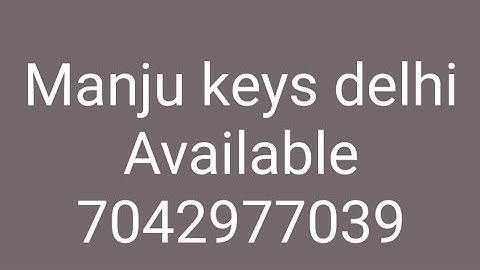 manju keys delhi 7042977039