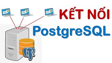 [Khóa học PostgreSQL] Bài 2-  Nếu thiếu bước này, sẽ không thể kết nối vào database