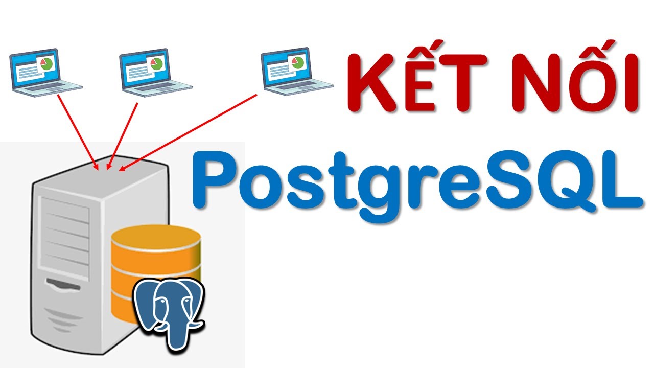 [Khóa học PostgreSQL] Bài 2- Nếu thiếu bước này, sẽ không thể kết nối ...