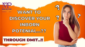 Discover your inborn potential through DMIT..!! | DMIT Test | Make Me Pure International.