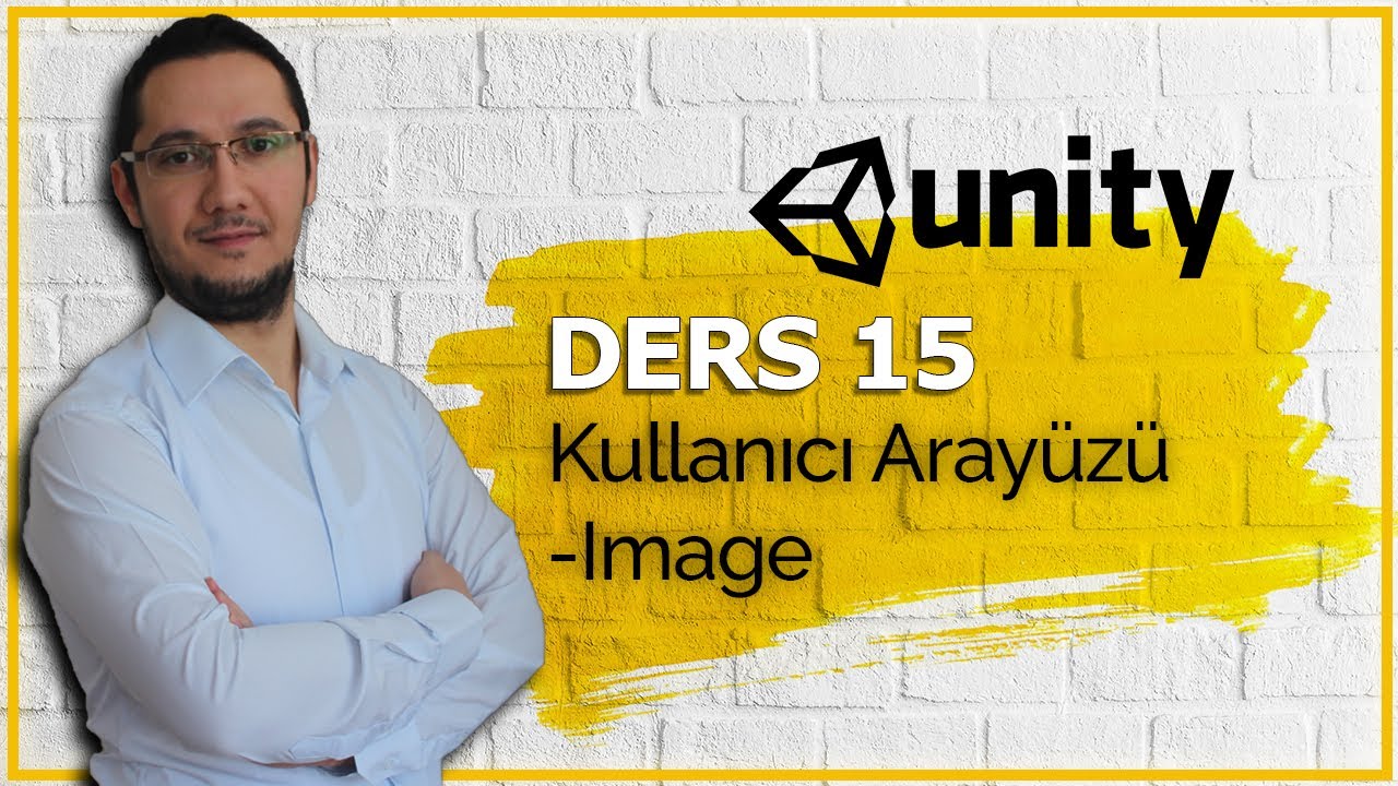 Unity - Hızlandırılmış Eğitim, Ders 15 (Image )