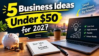 5 Business Ideas Under $50 for 2027
