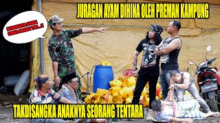 JURAGAN AYAM DIHINA OLEH PREMAN KAMPUNG. TAKDISANGKA ANAKNYA SEORANG TENTARA...