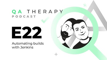 S1.E22: Automating builds with Jenkins | QA Therapy Podcast