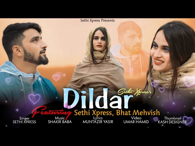 Dildaar || Sethi Xpress || New Kashmiri Sad Song 2022 || Shakir Baba || Umar Hamid || Muntazir Yasir class=