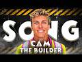 I M CAM THE BUILDER Cam Huff Song I M CAM THE BUILDER Cam Huff Song