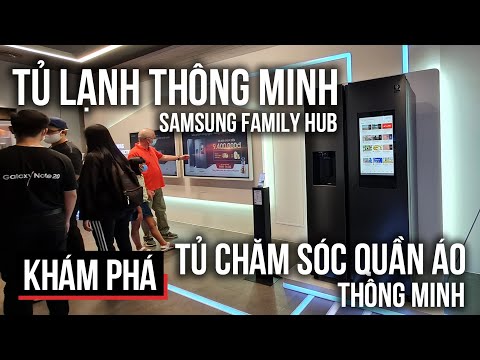 TỦ LẠNH SAMSUNG THÔNG MINH CỠ NÀO? TỦ CHĂM SÓC QUẦN ÁO THÔNG MINH CÓ GÌ HAY?