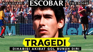 KISAH TRAGIS ANDRES ESCOBAR | TRAGEDI SEBUAH GOL