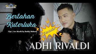 ADHI RIVALDI - BERTAHAN KUTERLUKA KARAOKE (NO VOCAL)