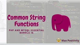 Common String functions in php || PHP and Mysql Essential Bangla 16 || Max Positivity