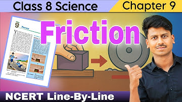 Class 8 Science Chapter 9 Friction | NCERT Full Chapter Explanation | Line by Line One Shot