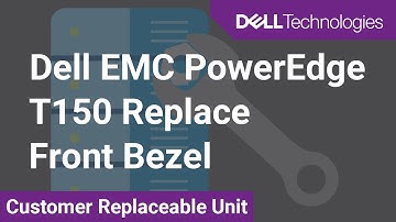 How to replace the front bezel on a Dell EMC PowerEdge T150