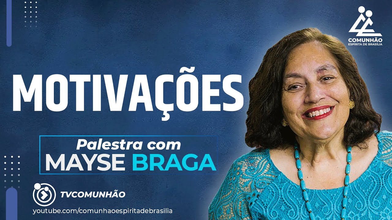 MOTIVAÇÕES - Mayse Braga [PALESTRA ESPÍRITA]