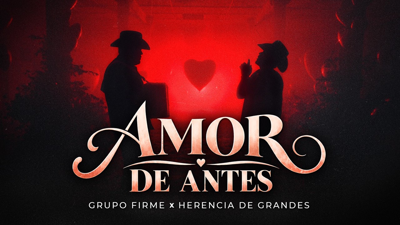 Grupo Firme - Herencia de Grandes - Amor De Antes (Video Oficial)