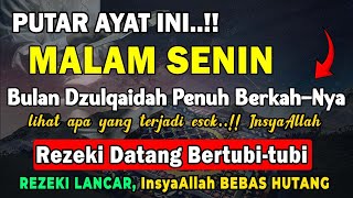 Dzikir Malam Senin Mustajab !! InsyaAllah Rezekimu Mengalir Deras Datang Tak Terduga, Night Dua