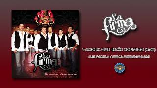 Video thumbnail of "La Firma - Ahora Que Estas Conmigo ( Audio Oficial )"