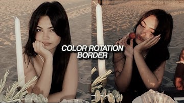 color rotation border video star tutorial || riiafilms