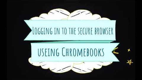 How to Log in to Secure Browser on a Chromebook