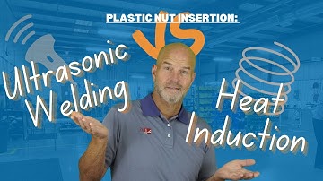 Nut Insertion: Ultrasonics vs Induction Heat
