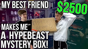$2500 HYPEBEAST MYSTERY BOX MADE BY BEST FRIEND!