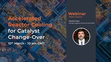 10th march 2021| Petrochemical and refining | Accelerated Reactor Cooling for Catalyst Change-Over