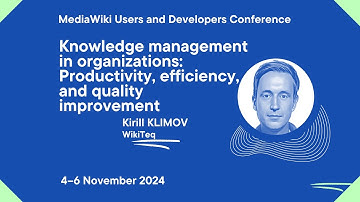 MediaWiki U&D Con Fall 2024 - Day 2 - Knowledge management in organizations