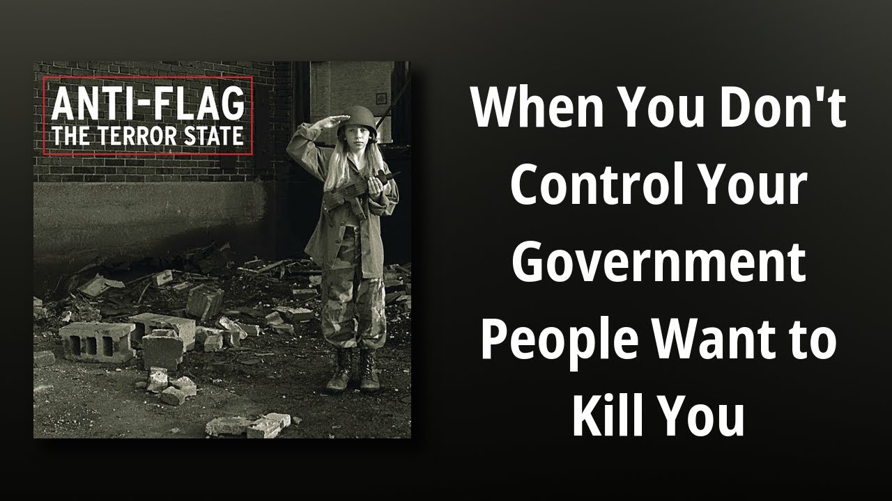 AntiFlag // When You Don't Control Your Government People Want to Kill