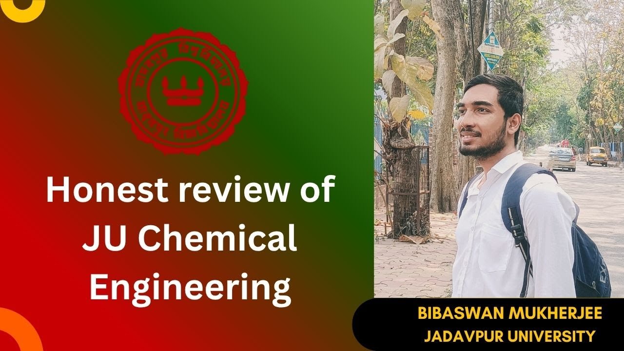JU Chemical Engineering honest review 