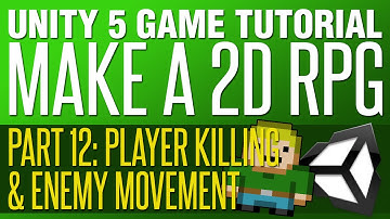 Unity RPG Tutorial #12 - Player Killing & Enemy Movement