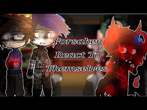 Forsaken React To Themselves || Part 1 FINISHED - DISCONTINUED || 2x Speed || Gacha React || TLOC
