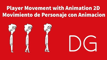 Unity 2018 - Movimiento de Personaje con Animacion  - Player Movement with Animation 2D - DG