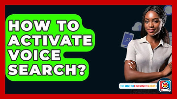 How To Activate Voice Search? - SearchEnginesHub.com