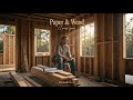 Paper & Wood (I miss you) 🎧🎶