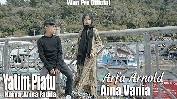 LAGU MINANG TERBARU | ARFA ARNOLD & AINA VANIA - YATIM PIATU (OFFICIAL MUSIC VIDEO)