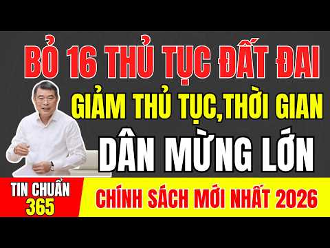 TIN NÓNG: BỎ 16 THỦ TỤC ĐẤT ĐAI - DÂN MỪNG LỚN - GIẢM THỦ TỤC GIẢM THỜI GIAN CHỜ #tintuc #thoisu