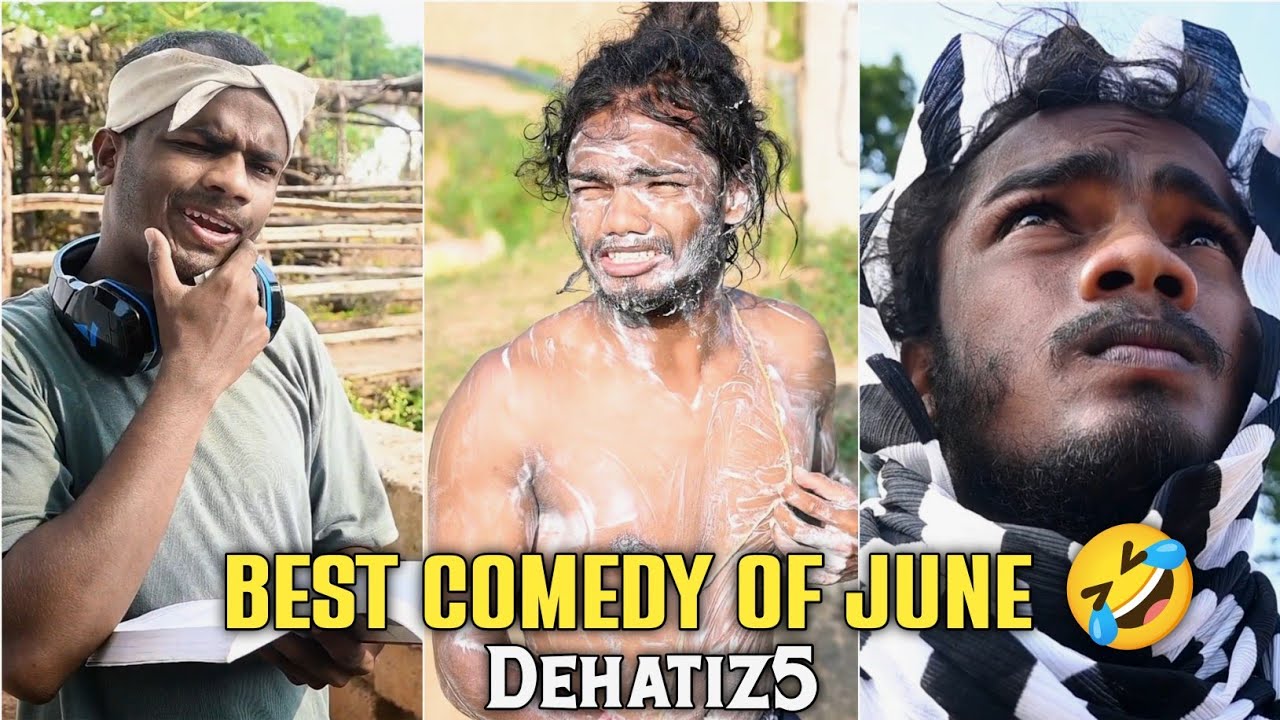 Best Comedy of June | Dehatiz5