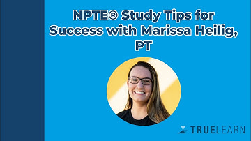 NPTE® Study Tips for Success with Marissa Heilig, PT