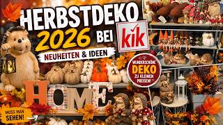 🍂 KIK HERBSTDEKO 2026 – DIE SCHÖNSTEN DEKO-NEUHEITEN!KIK