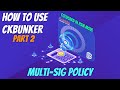 How To Use CKBUNKER Part 2: Multi-Sig Policy