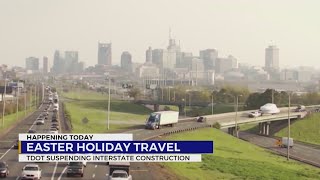 TDOT suspending interstate construction for Easter holiday travel