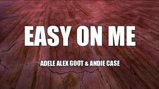 Adele Alex Goot ft Andie Case - Easy on me - Cover (Lyrics)