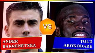 Famous Ander Barrenetxea vs Tolu Arokodare - Who's Better? ⚽ Net Worth