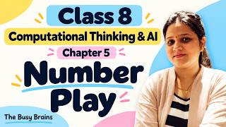 Class 8 Computational Thinking & AI Number Play | Chapter 5 Complete Explanation