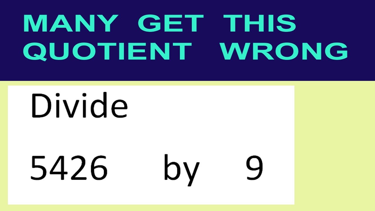 おたべ　９個お問い合わせ分 Divide 5426 by 9 many get this quotient wrong - YouTube